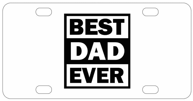 Best Dad Ever License Plate